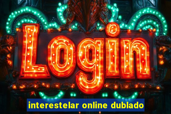 interestelar online dublado